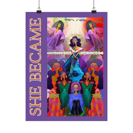 " She Became" 12x16 Matte Vertical Poster